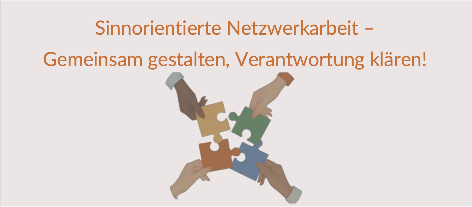 Titelfolie der Präsentation Sinnorientierte Netzwerkarbeit - Gemeinsam gestalten, Verantwortung klären!